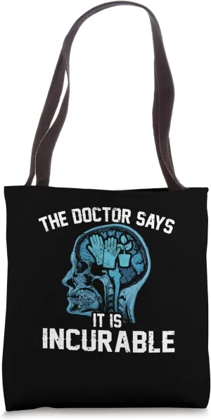 Funny The Doctor Says It Is Incurable Urban Gardening Lover Tote Bag